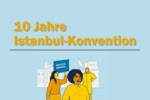 Grafik mit dem Text 10 Jahre Istanbul-Konvention